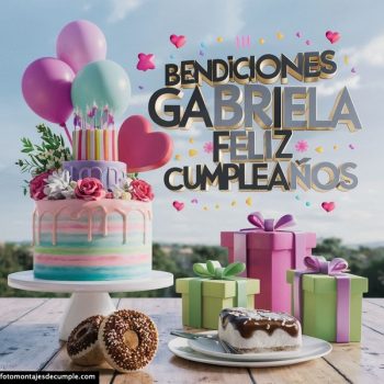imagenes feliz cumpleanos bendiciones y nombre gabriela